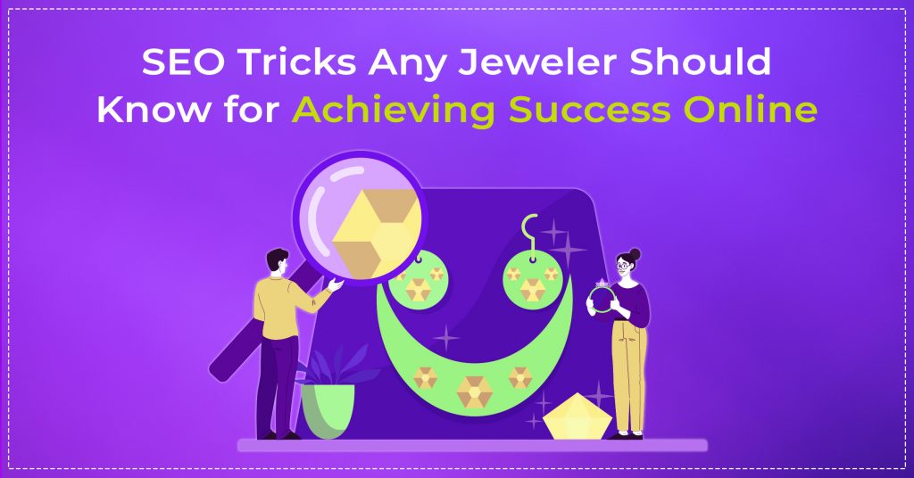 banner image for our blog - The Most Important SEO Tricks Any Jeweler Should Know for Achieving Success Online